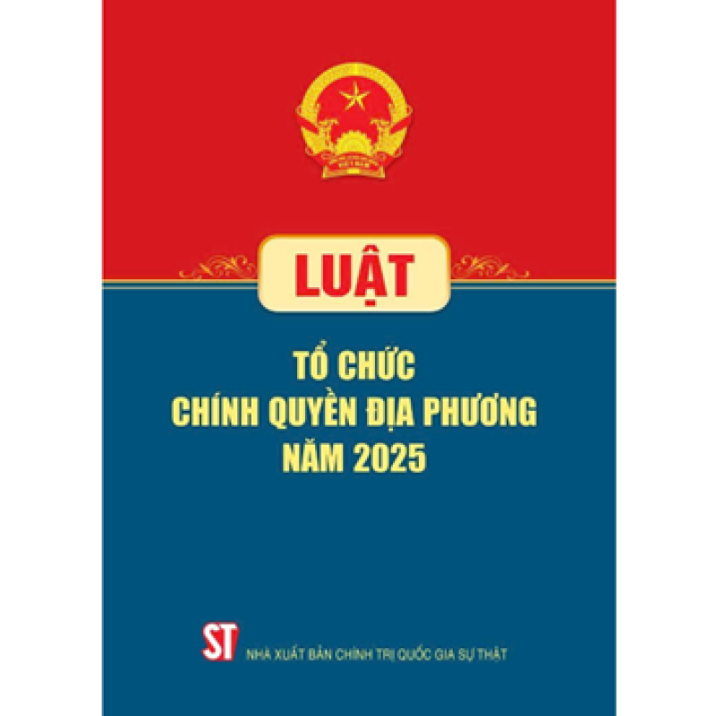 Một số điểm mới của Luật Tổ chức chính quyền địa phương năm 2025