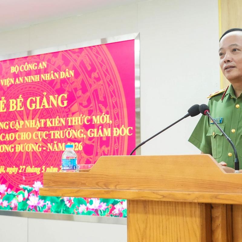 Bế giảng lớp Bồi dưỡng cập nhật kiến thức mới, kiến thức nâng cao cho cục trưởng, giám đốc và tương đương trong CAND năm 2026