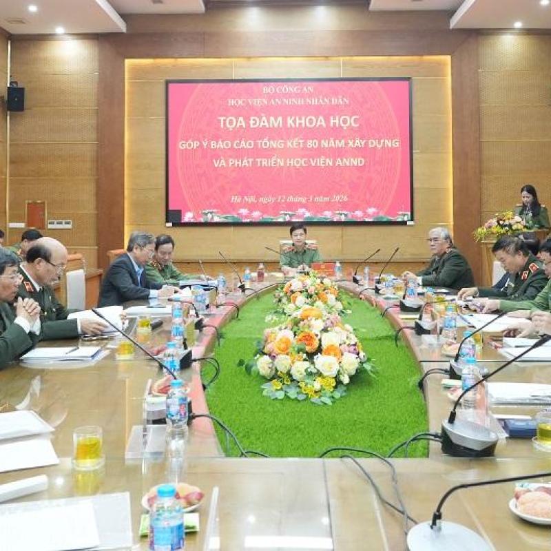 Tọa đàm báo cáo tổng kết 80 năm Học viện An ninh nhân dân 12/3