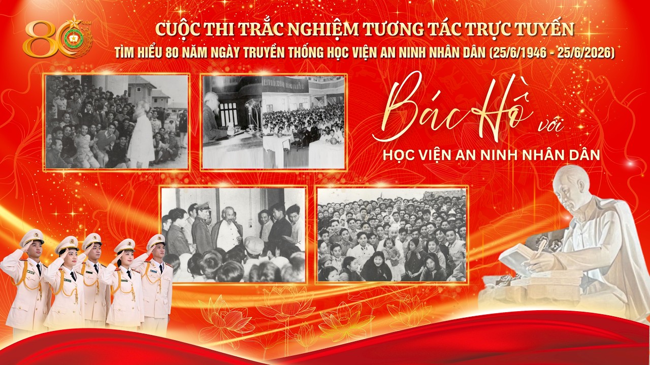 Chủ tịch Hồ Chí Minh với Học viện ANND | 80 năm Học viện An ninh nhân dân