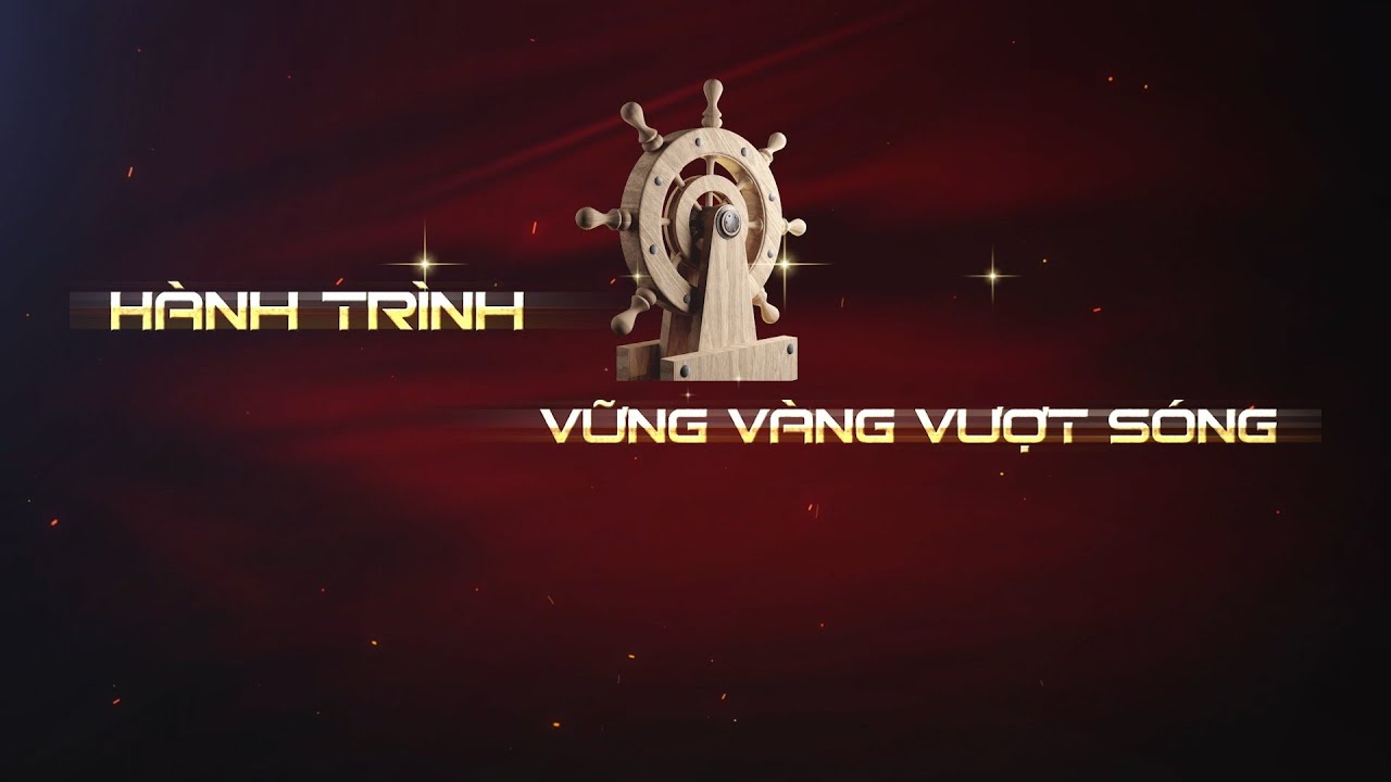 Hành trình vững vàng vượt sóng
